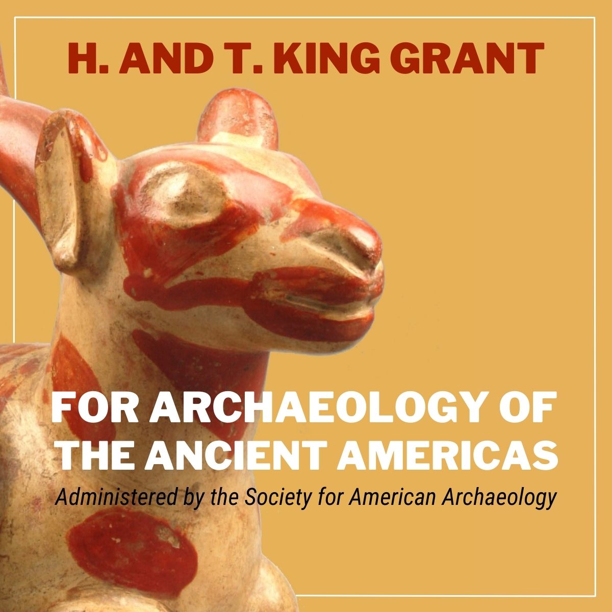 H. and T. King Grant for Archaeology of the Ancient Americas